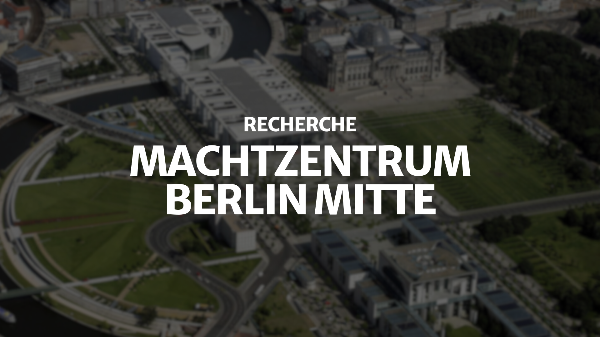 Recherche Machtzentrum Berlin Mitte – Konferenzaufzeichnung